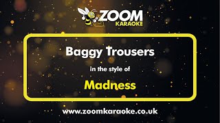 Madness  Baggy Trousers  Karaoke Version from Zoom Karaoke [upl. by Tiffanie]