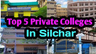 Top 5 Private Colleges in Silchar [upl. by Nothsa]