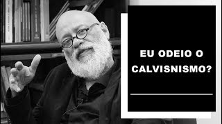 Eu odeio o calvinismo  Luiz Felipe Pondé [upl. by Eerehc]