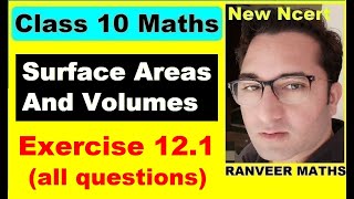 Class 10 Maths  Ex121 Q1 Q9 Surface Areas And Volumes  NEW NCERT  Ranveer Maths 10 [upl. by Greenebaum]