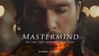 Robert Catesby  Mastermind of the 1605 Gunpowder Plot Gunpowder [upl. by Kosaka48]