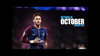 Neymar Jr ● October 2017 Skills amp Goals [upl. by Lenzi]