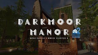 Darkmoor Manor  Custom Mini Castle in the Woods  House Flipper 2 [upl. by Yruam]