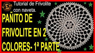 🎆🎆 PAÑITO DE FRIVOLITE EN DOS COLORES 1ª PARTE 🎆🎆 [upl. by Llenart]