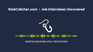 Marine Mechatronics Technician  Job Interviews Uncovered [upl. by Kassab]