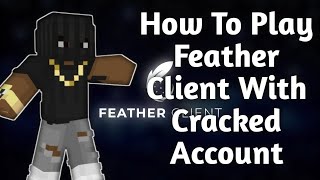 How To Play Feather Client With Cracked Account [upl. by Nitsoj]