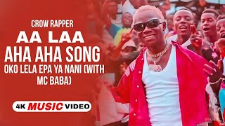 Aa Aha Aha Song 4K Video Mc Baba  Oko Lela Epa Ya Nani With Mc Baba  Aa Laa Aha Aha Rap Song [upl. by Vaughn]