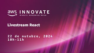 AWS Innovate  React Livestream [upl. by Enelyak]