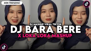 DJ BARA BARA BERE X RAP MENGKANE X LOKA LOKA MASHUP MENGKANE VIRAL TIK TOK [upl. by Laresa]