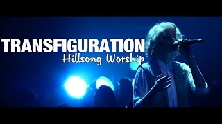 Transfiguration  Hillsong Worship  Letra Español  Inglés Lyrics [upl. by Storfer694]