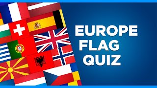 Europe Flag Quiz  Guess the National Flag [upl. by Zysk922]