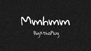 BigXthaPlug  MmhmmLyrics [upl. by Eisus]