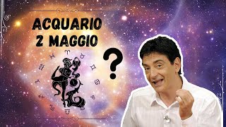 Acquario ♒️ Martedì 2 Maggio🔮 Oroscopo Paolo Fox  Felici di tutto e dappertutto anche senza soldi [upl. by Witcher]