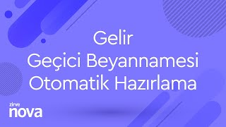 Zirve Nova ile Gelir Geçici Beyannamesi Otomatik Hazırlama [upl. by Hightower]