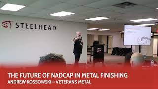 The Future of NADCAP In Metal Finishing with Andrew Kossowski [upl. by Aron]