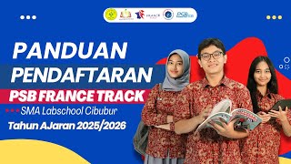 Panduan Pendaftaran PSB FRANCE TRACK SMA Labschool Cibubur Tahun Ajaran 20252026 [upl. by Deacon726]