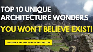 Top 10 Unique Architecture Wonders You Wont Believe Exist [upl. by Naic]