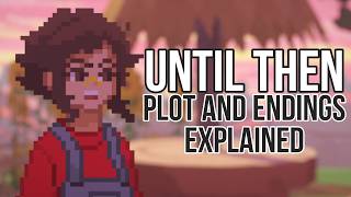 Until Then Plot and Endings Explained [upl. by Jewelle]