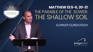 April 28 2024  Matthew 1356 2021  The Parable of the Sower Shallow Soil  Gunner Gundersen [upl. by Zoellick]