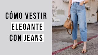 Cómo vestir ELEGANTE con Jeans 👖  8 Tips para vestir más Elegante con Jeans [upl. by Eiltan581]