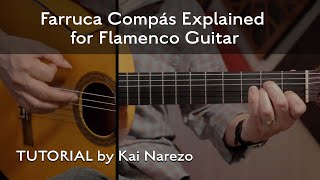 Farruca Compás Explained for Flamenco Guitar Tutorial by Kai Narezo [upl. by Sherry]