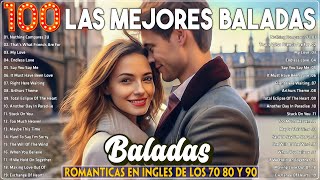 Las 100 Mejores Baladas Romanticas En Ingles De Los 80 90 Mix  Musica Romantica De Amor [upl. by Starks]