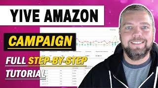 YIVE Amazon Campaign Setup With Earnings STEPBYSTEP [upl. by Shanley]