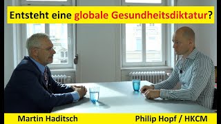 Entsteht eine globale Gesundheitsdiktatur Philip Hopf interviewt Dr Haditsch [upl. by Schuman]