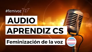 FEMINIZACIÓN DE LA VOZ  Testimonio Aprendiz CS [upl. by Nylsaj]