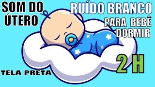 Ruído Branco  White Noise  Para Bebê Dormir  Tela Preta [upl. by Odrareve]