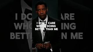 I Dont Care Whos Doing Better Than Me By Denzel Washington denzelwashington motivation [upl. by Hopper]