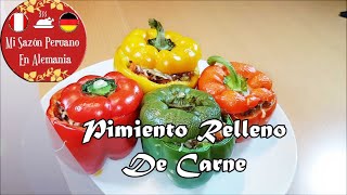 Como Hacer Pimiento Relleno de Carne  Mi Sazón Peruano en Alemania [upl. by Haskel314]