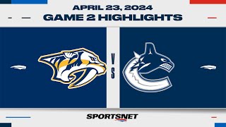 NHL Game 2 Highlights  Predators vs Canucks  April 23 2024 [upl. by Dorelle]