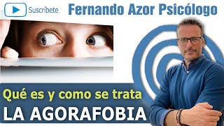 Agorafobia Síntomas y cómo superar la Agorafobia  Fernando Azor Psicólogo [upl. by Takeshi]