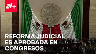 Avanza la reforma al Poder Judicial en congresos locales  Despierta [upl. by Teador]