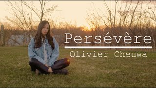 Olivier Cheuwa  Persévère Lyrics Cover [upl. by Yeruoc730]