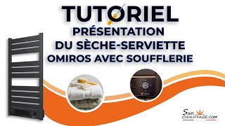 TUTORIEL  Présentation du sècheserviette Omiros avec soufflerie [upl. by Rebel24]