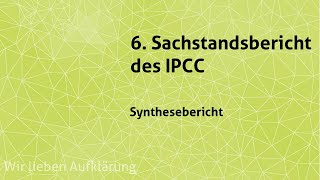 Veröffentlichung des Syntheseberichts des Sechsten Sachstandsbericht des IPCC [upl. by Aisat]