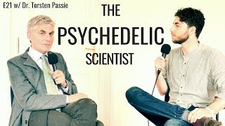 The Psychedelic Scientist w Dr Torsten Passie  E21 [upl. by Llevra]