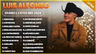 LUIS ALFONSO 2024 LETRA  GRANDES ÉXITOS MIX 2024  LUIS ALFONSO ÁLBUM COMPLETO MAS POPULAR 2024 [upl. by Suilenroc115]