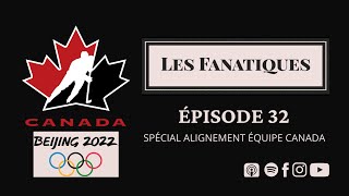 LES FANATIQUES  ÉPISODE 32  Qui sera de lalignement dÉquipe Canada pour les Jeux Olympiques [upl. by Slerahc196]