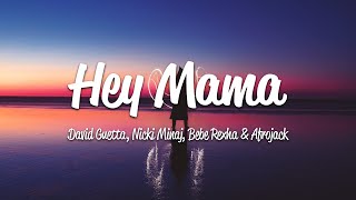 David Guetta  Hey Mama Lyrics ft Nicki Minaj Bebe Rexha amp Afrojack [upl. by Brendis]