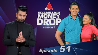 Five Million Money Drop S2  Episode 51  Sirasa TV [upl. by Ariadne310]