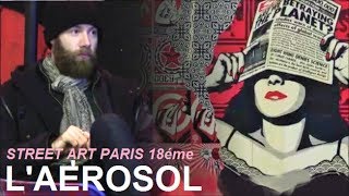 LAEROSOL STREET ART PARIS 18éme LE 12 NOVEMBRE 2017 [upl. by Kyd]