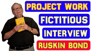 Fictitious Interview of an Eminent Personality Project for Class 12  Ruskin Bond  Project Work [upl. by Maitilde]