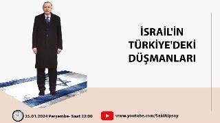 İSRAİLİN TÜRKİYEDEKİ DÜŞMANLARI [upl. by Iveel]