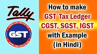 How to Make GST Tax Ledgers  CGST Ledger IGST Ledger SGST Ledger in Tally ERP 9 [upl. by Gereron]