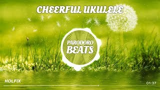 HolFix  Cheerful Ukulele fröhliche Musik Free2Use [upl. by Blatt]