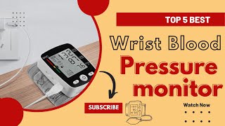 6 Best Wrist Blood Pressure Monitors Review in 2023 [upl. by Bekelja]