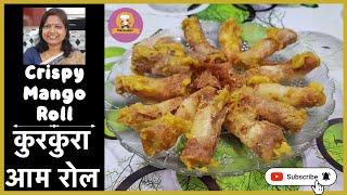 Secrets to Making the Perfect Crispy Mango Roll  कुरकुरा आम रोल  AnnuKiRasooi [upl. by Namaan]